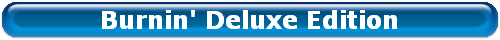 Burnin' Deluxe Edition