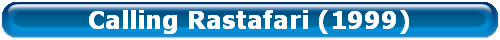 Calling Rastafari (1999)