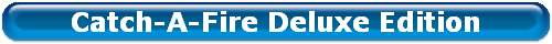 Catch-A-Fire Deluxe Edition