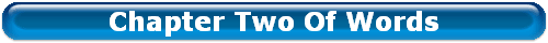Chapter Two Of Words