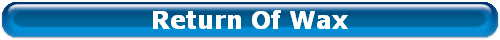 Return Of Wax