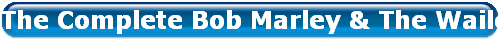 The Complete Bob Marley & The Wailers 1967-1972 Part III
